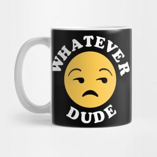 Whatever Dude Mug